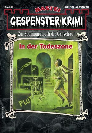 [Gespenster-Krimi-NEU 51] • In der Todeszone